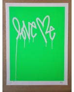 Curtis Kulig, Love Me (Fluorescent Green), screen printing, 45,7x61 cm