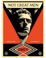 Obey (Shepard Fairey), Not Great Men, silkscreen, 46x61 cm, 2013